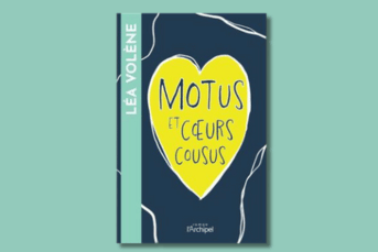 Motus et coeurs cousus - Léa Volène - Ed. de l'Archipel